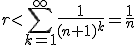 3$ r < \sum_{k=1}^{\infty} \frac{1}{(n+1)^k} = \frac{1}{n}